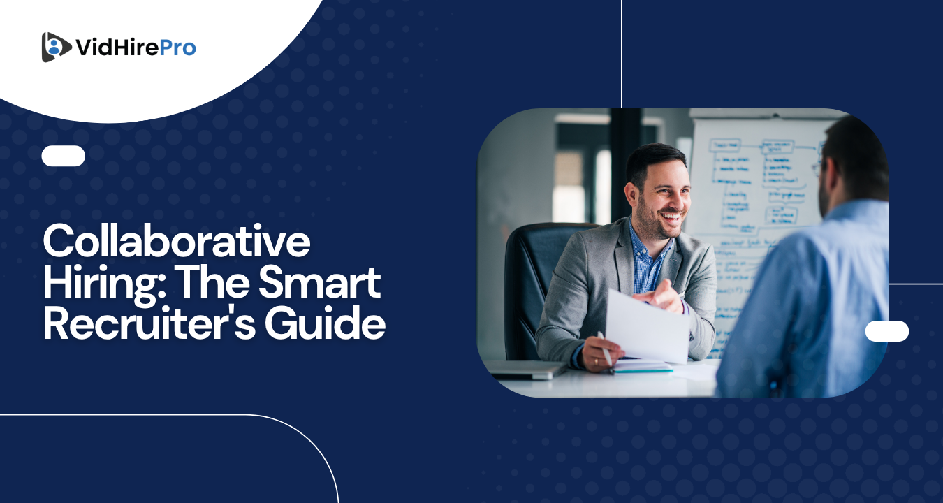Collaborative Hiring: The Smart Recruiter's Guide