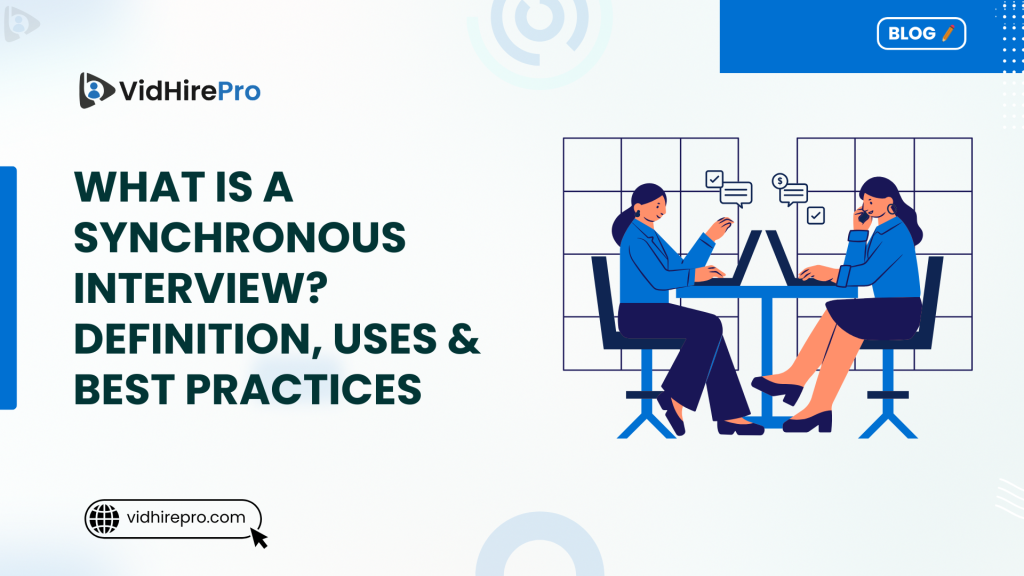 What Is a Synchronous Interview Definition, Uses & Best Practices