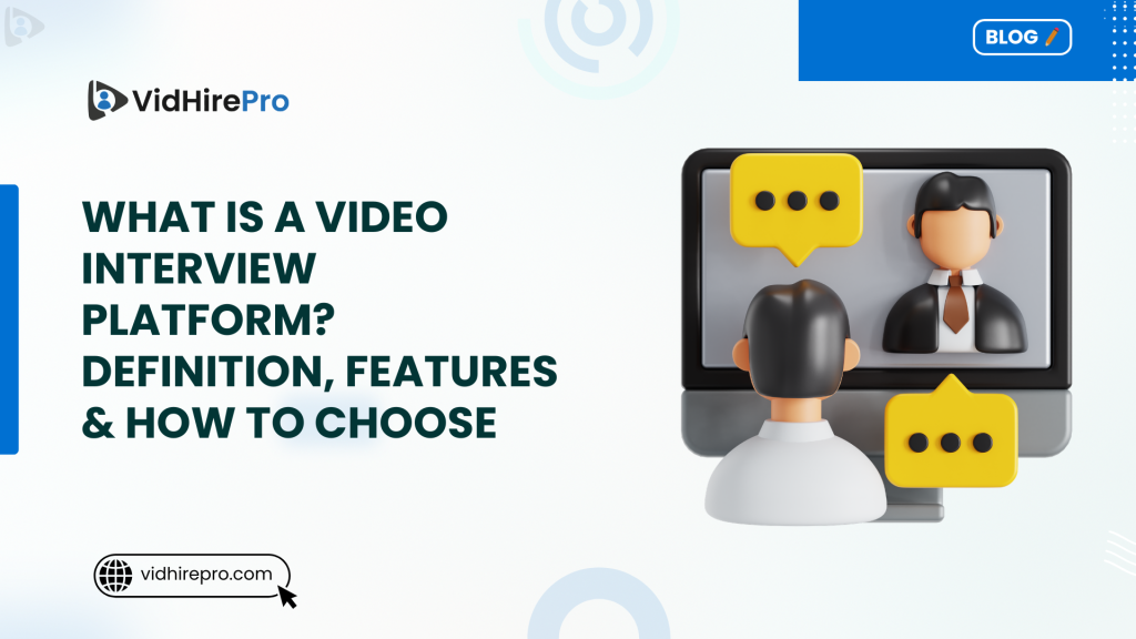 What Is a Video Interview Platform Definition, Features & How to Choose