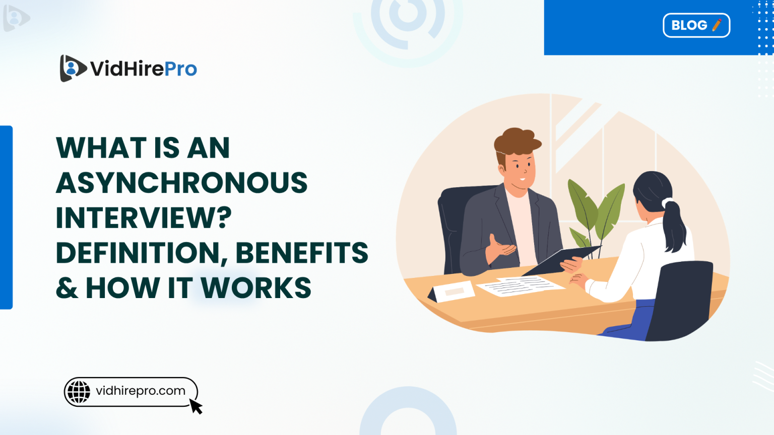 What Is an Asynchronous Interview? | VidHirePro