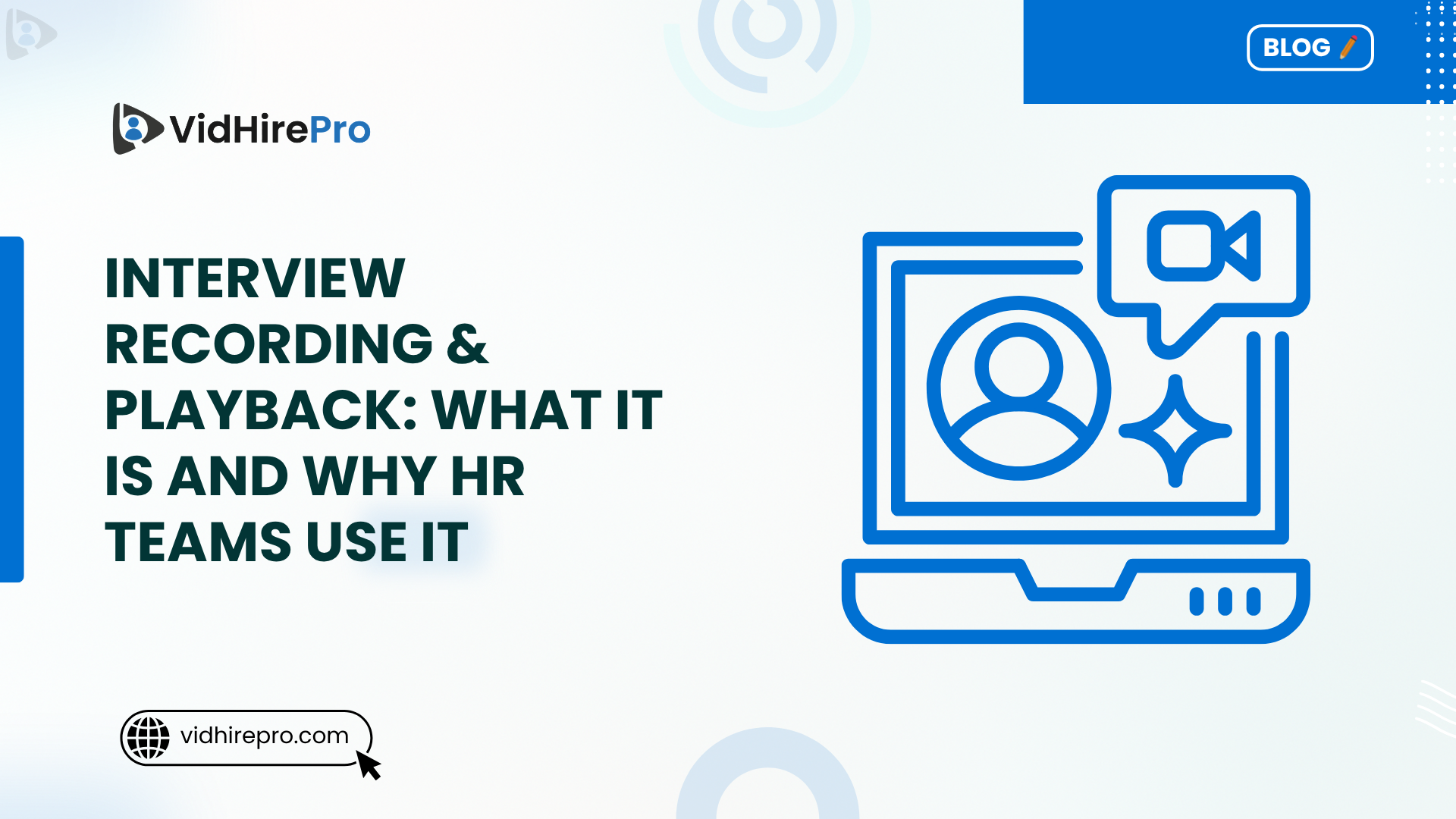 Interview Recording & Playback What It Is and Why HR Teams Use It