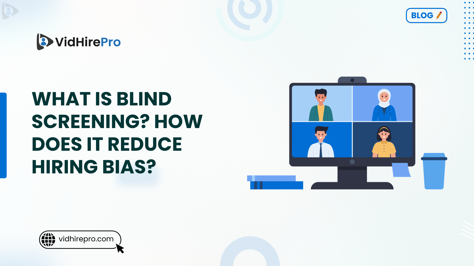 What Is Blind Screening How does it reduce hiring bias