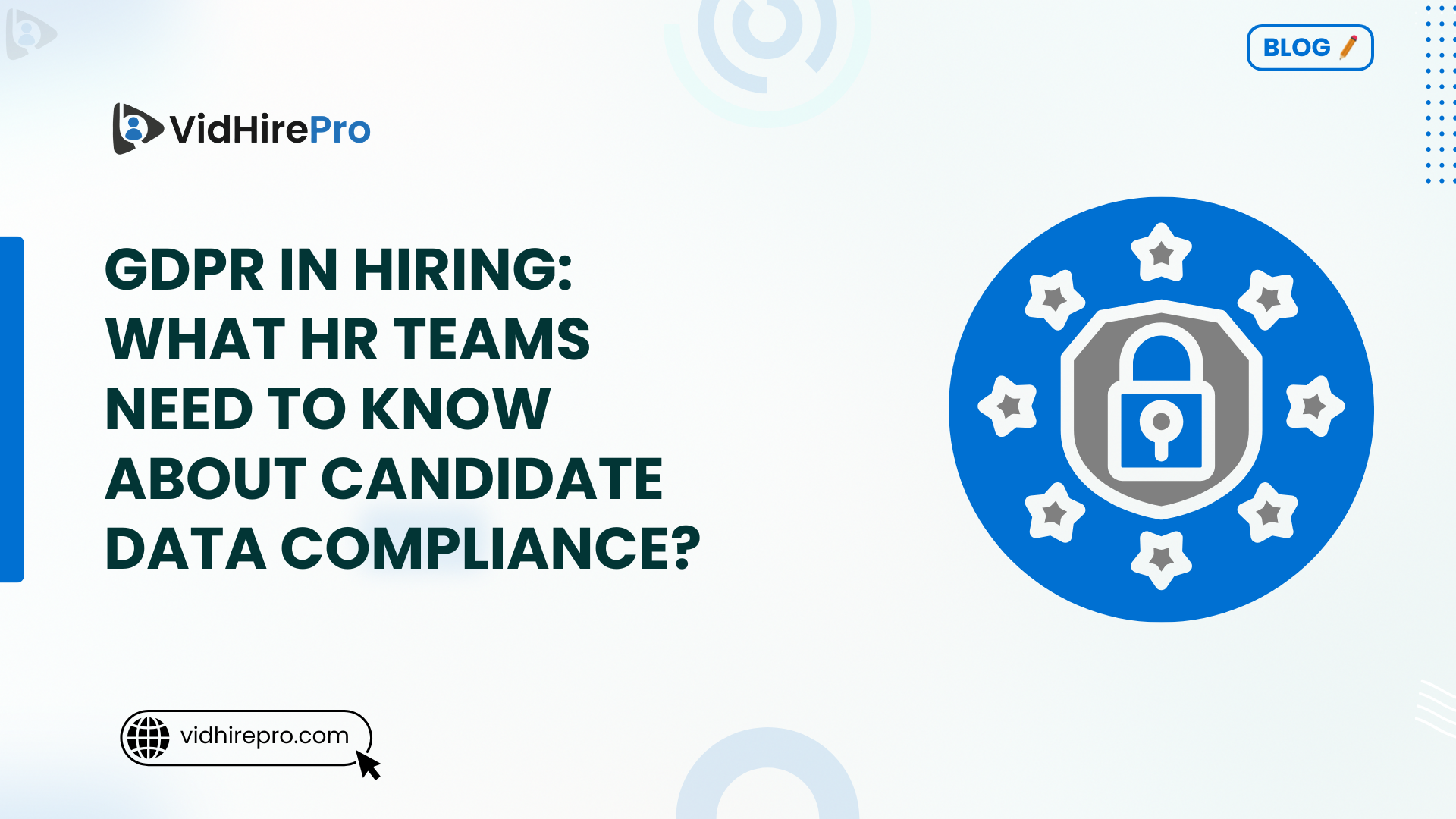GDPR in Hiring What HR Teams Need to Know About Candidate Data Compliance
