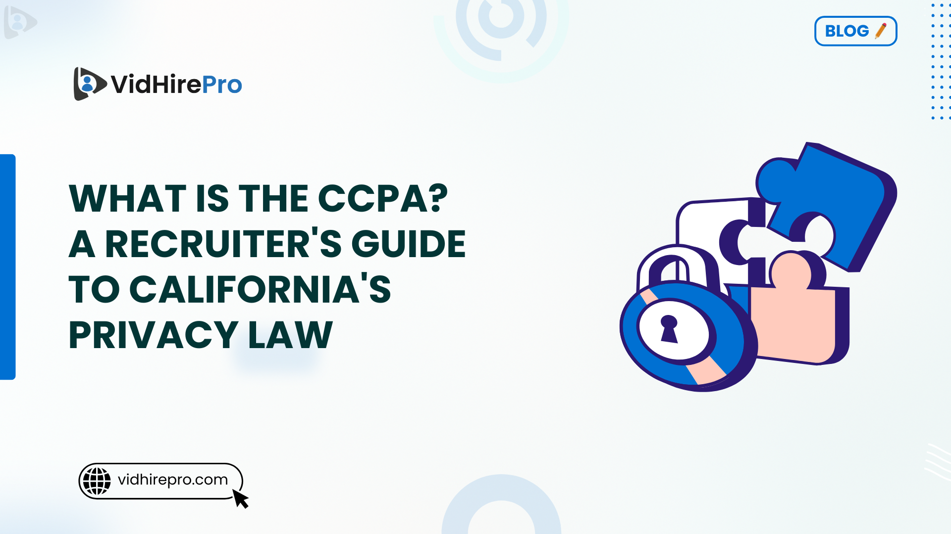 What Is the CCPA A Recruiter's Guide to California's Privacy Law