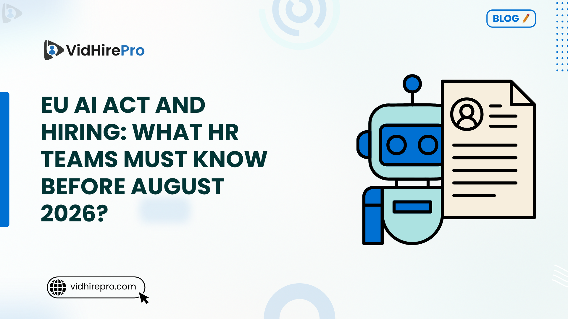 EU AI Act and Hiring What HR Teams Must Know Before August 2026