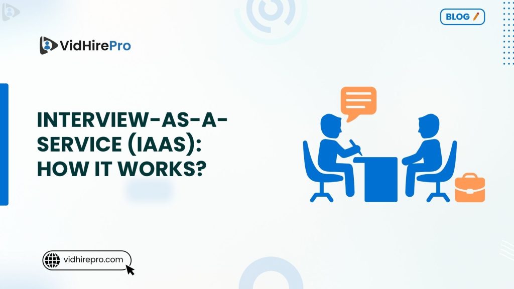 Interview-as-a-Service (IaaS) How It Works