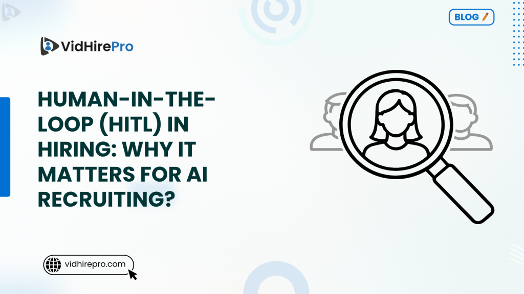 Human-in-the-Loop (HITL) in Hiring Why It Matters for AI Recruiting