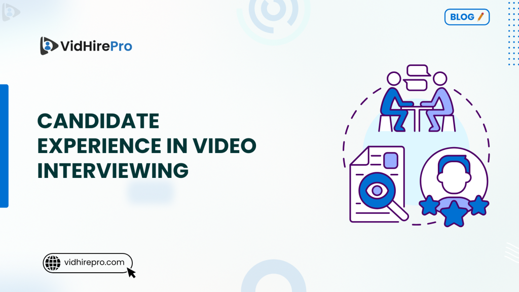 Candidate Experience in Video Interviewing