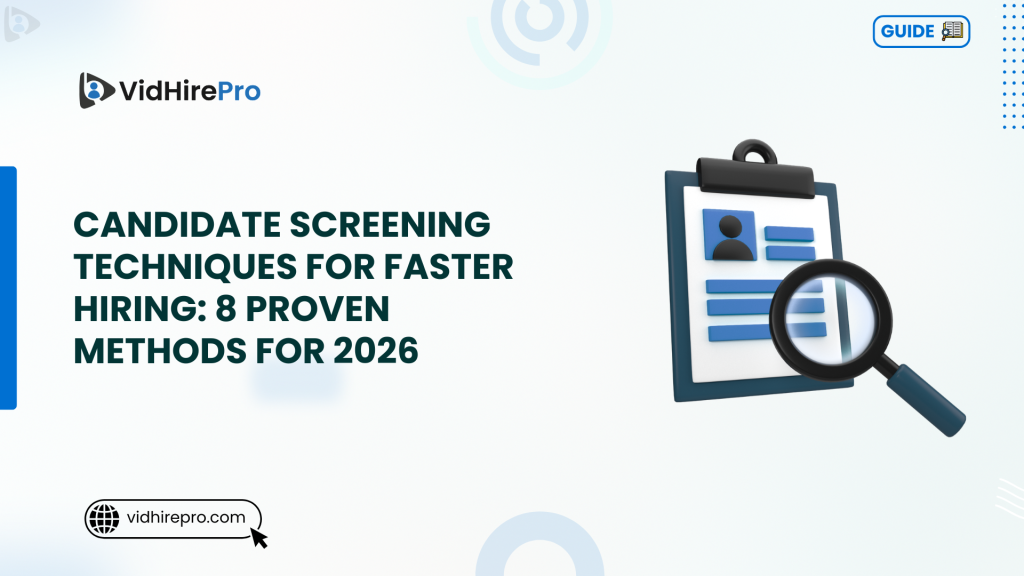 Candidate Screening Techniques for Faster Hiring 8 Proven Methods
