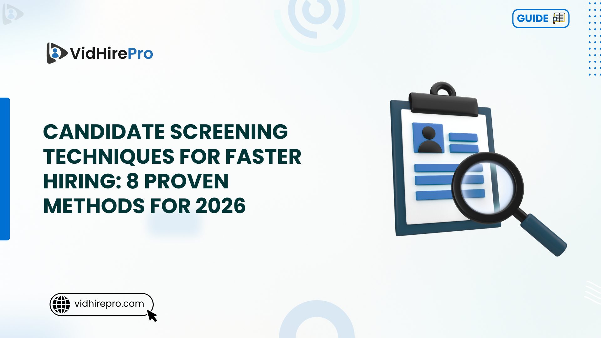 Candidate Screening Techniques for Faster Hiring 8 Proven Methods