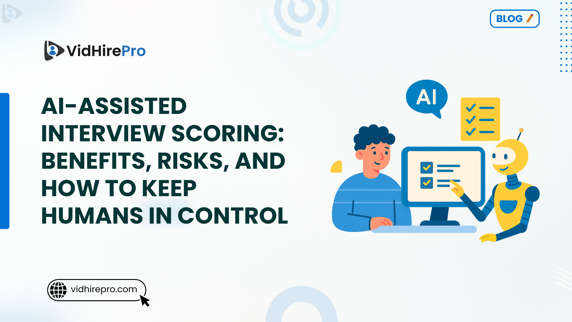 AI-Assisted Interview Scoring Benefits, Risks, and How to Keep Humans in Control
