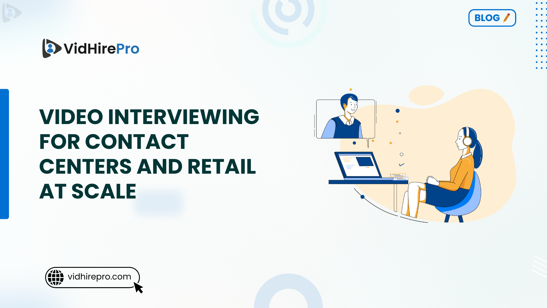 Video Interviewing for Contact Centers and Retail at Scale