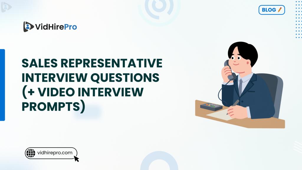 Sales Representative Interview Questions (+ Video Interview Prompts