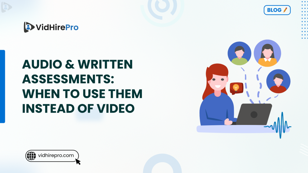 Audio & Written Assessments When to Use Them Instead of Video