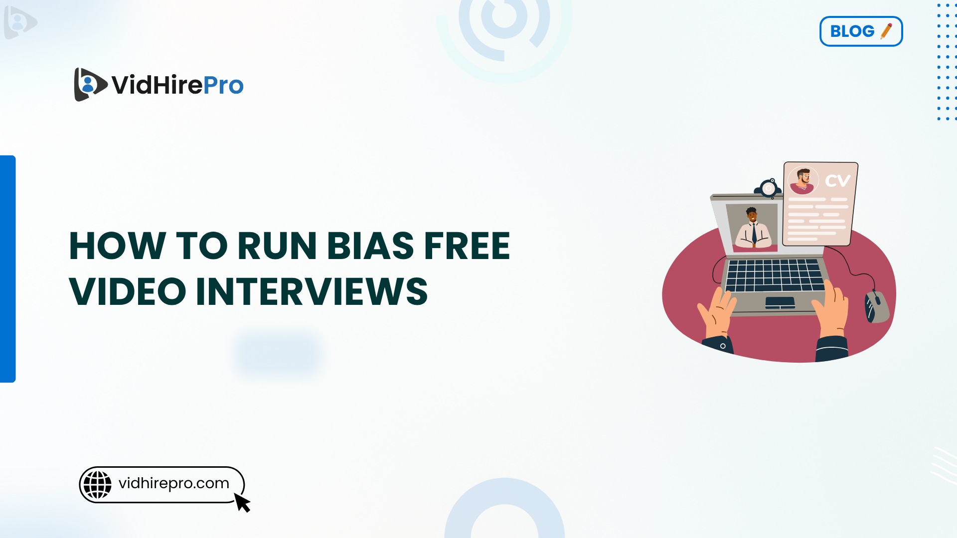 How to Run Bias Free Video Interviews