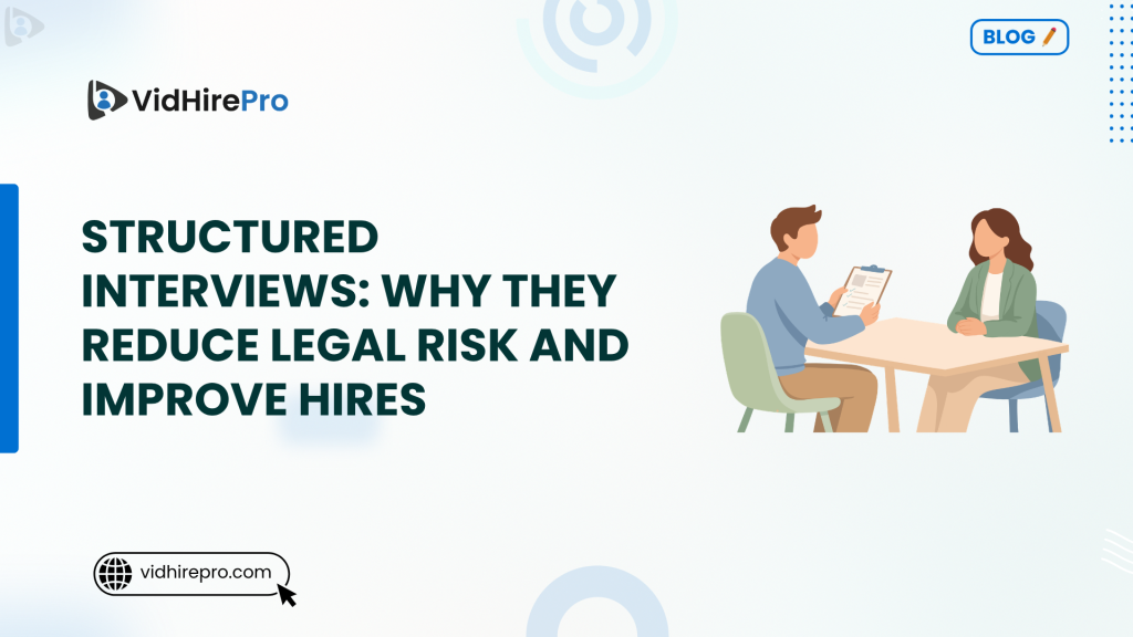 Structured Interviews Why They Reduce Legal Risk and Improve Hires