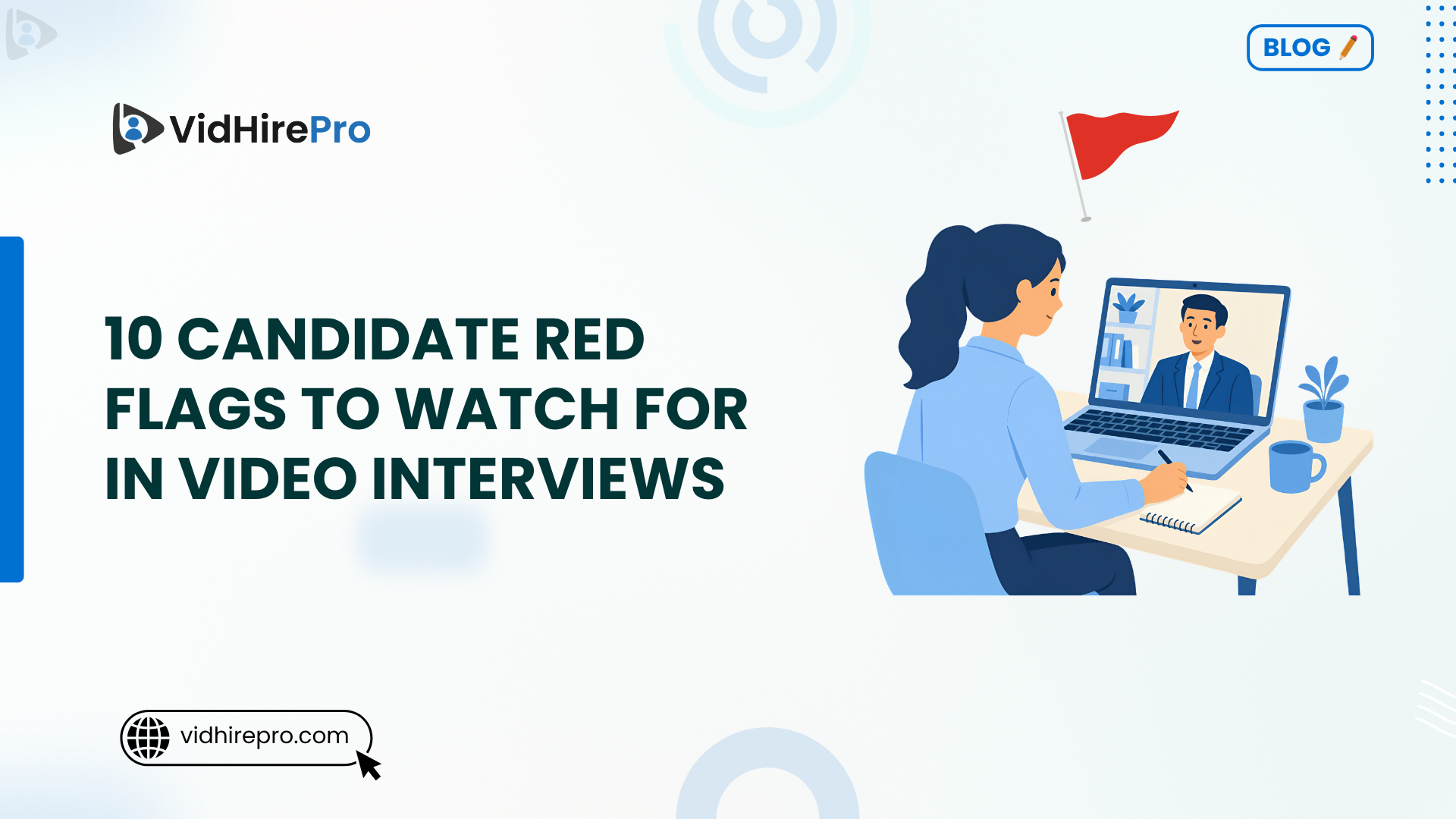 10 Candidate Red Flags to Watch for in Video Interviews